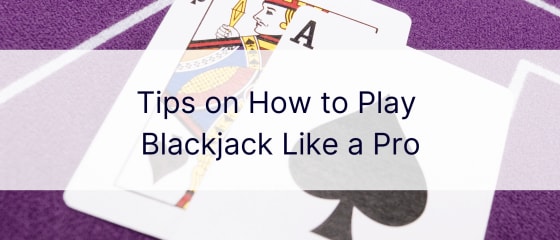 Савети о томе како да играте Блацкјацк као професионалац